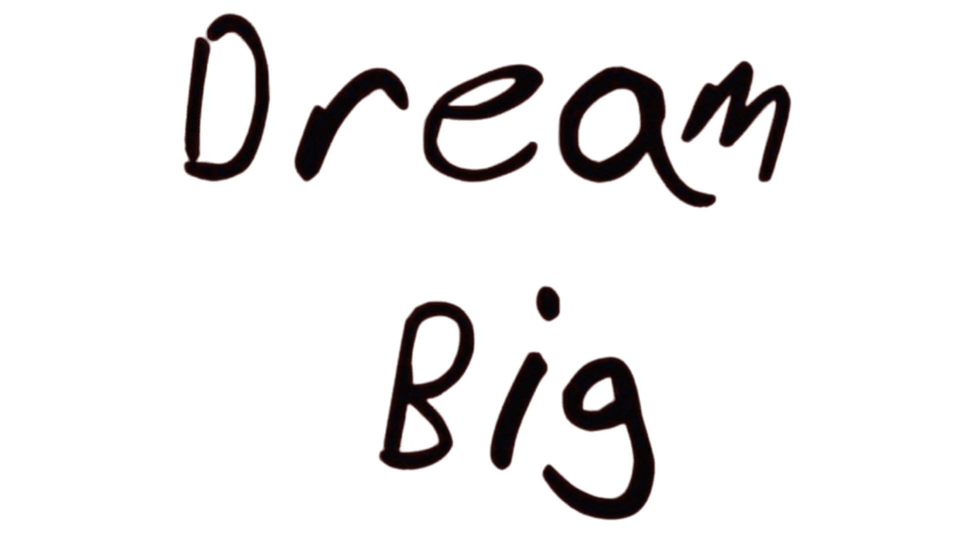 Dream Big